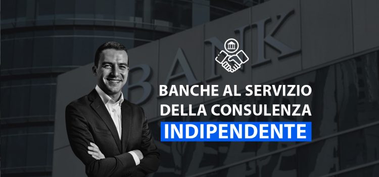 banche-al-servizio-delle-consulenti-indipendenti
