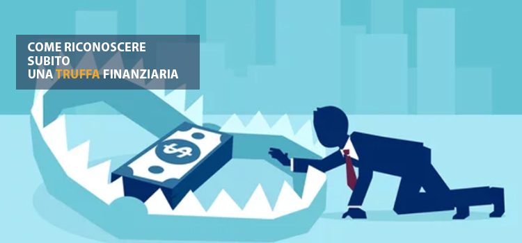 come-riconoscere-subito-una-truffa-finanziaria