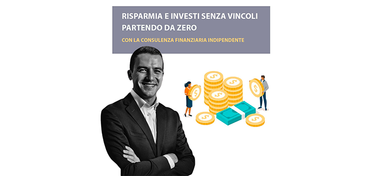 risparmia e investi senza vincoli partendo da zero con il consulente finanziario indipendente
